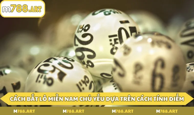 Cách bắt lô miền Nam dựa trên cách tính điểm