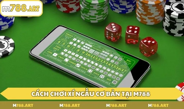 Cách chơi xí ngầu cơ bản tại M788