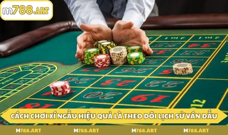 Cách chơi xí ngầu hiệu quả là theo dõi lịch sử ván đấu