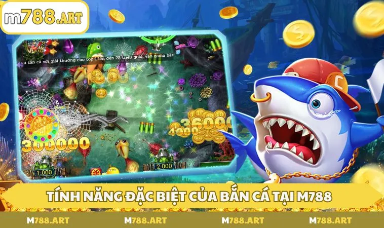 Một số tính năng đặc biệt của bắn cá tại M788
