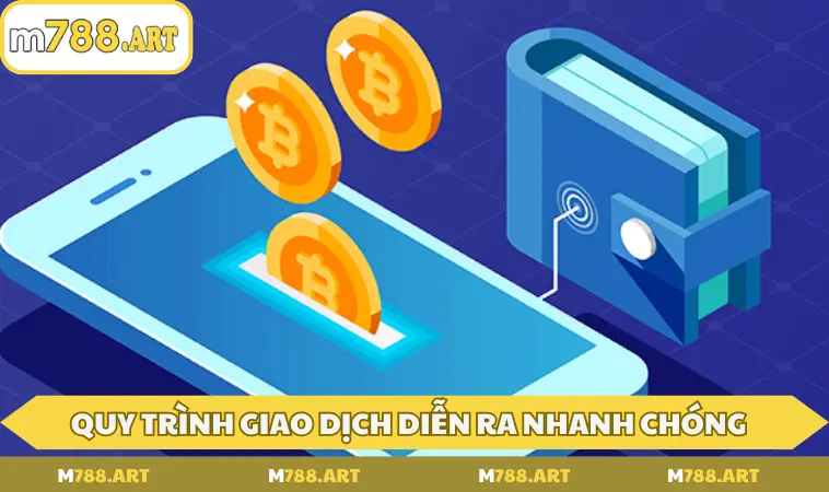 Quy trình giao dịch diễn ra nhanh chóng, không gián đoạn