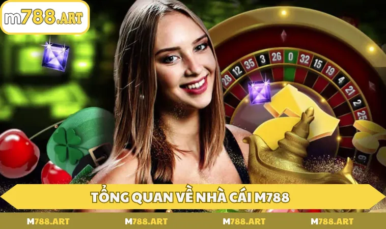 Tổng quan về nhà cái M788